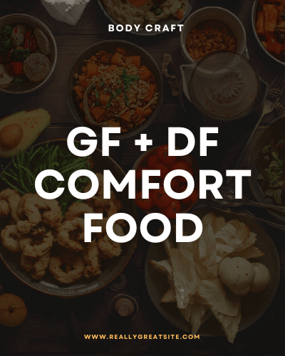 GF and DF Comfort Food